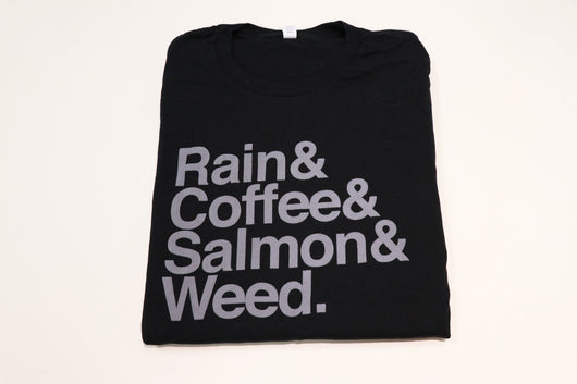 Rain & Salmon & Coffee & Weed ~ T-shirt